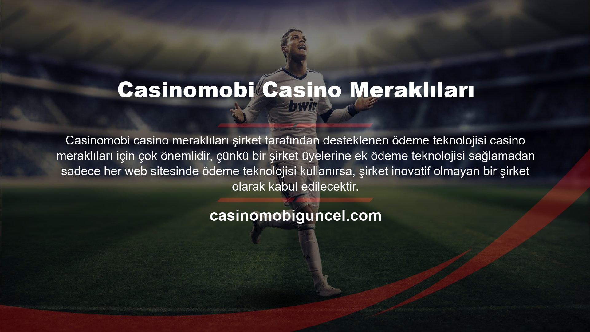 Casinomobi, bakiyenizi doldurmak için en yeni ve eski ödeme teknolojilerini kullanmanıza izin verir